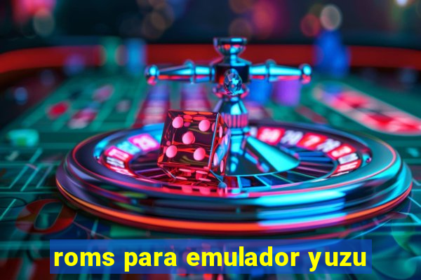 roms para emulador yuzu